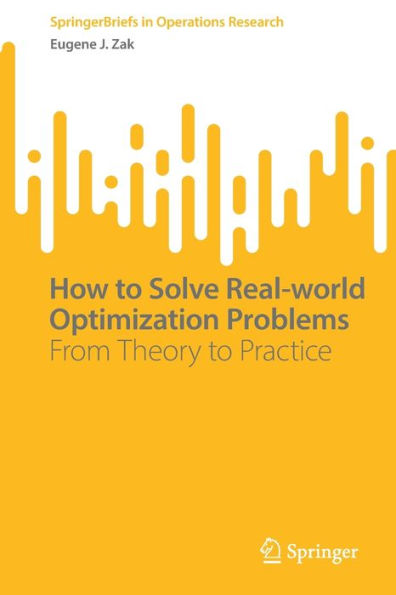 How to Solve Real-world Optimization Problems: From Theory to Practice