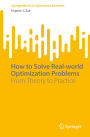 How to Solve Real-world Optimization Problems: From Theory to Practice