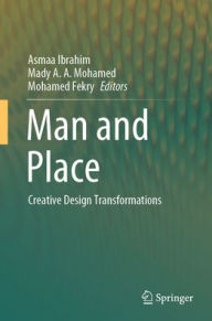 Title: Man and Place: Creative Design Transformations, Author: Asmaa Ibrahim