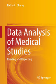 Title: Data Analysis of Medical Studies: Reading and Reporting, Author: Potter C. Chang