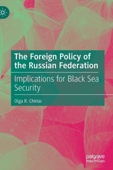 The Foreign Policy of the Russian Federation: Implications for Black Sea Security