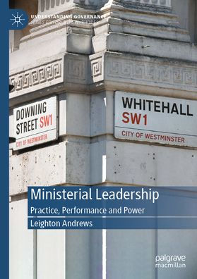 Ministerial Leadership: Practice, Performance and Power