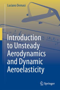 Free mobi ebook downloads Introduction to Unsteady Aerodynamics and Dynamic Aeroelasticity by Luciano Demasi (English literature)