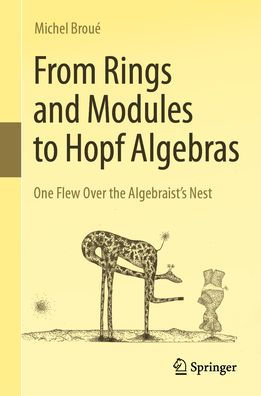From Rings and Modules to Hopf Algebras: One Flew Over the Algebraist's Nest