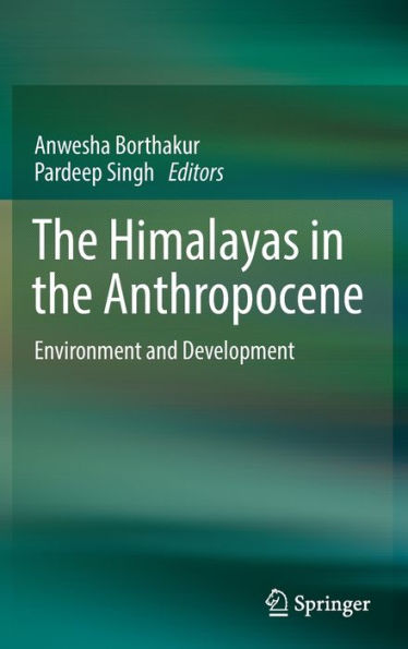 The Himalayas in the Anthropocene: Environment and Development