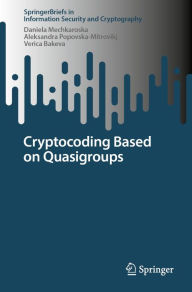 Title: Cryptocoding Based on Quasigroups, Author: Daniela Mechkaroska