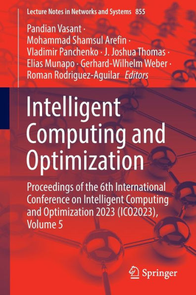 Intelligent Computing and Optimization: Proceedings of the 6th International Conference on Intelligent Computing and Optimization 2023 (ICO2023), Volume 5