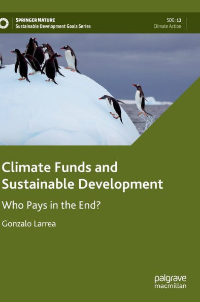 Climate Funds and Sustainable Development: Who Pays the End?