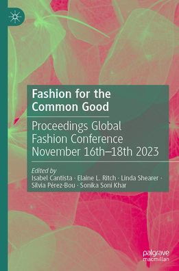 Fashion for the Common Good: Proceedings Global Conference November 16th - 18th 2023