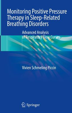 Monitoring Positive Pressure Therapy Sleep-Related Breathing Disorders: Advanced Analysis of Respiratory Flow Curves