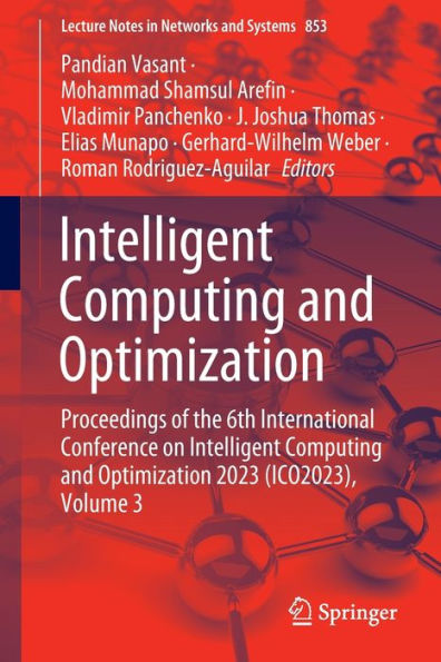 Intelligent Computing and Optimization: Proceedings of the 6th International Conference on Optimization 2023 (ICO2023), Volume 3