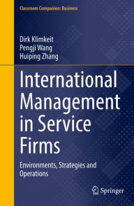 Title: International Management in Service Firms: Environments, Strategies and Operations, Author: Dirk Klimkeit