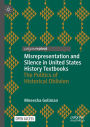 Misrepresentation and Silence in United States History Textbooks: The Politics of Historical Oblivion