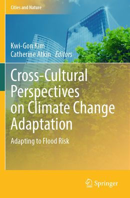 Cross-Cultural Perspectives on Climate Change Adaptation: Adapting to Flood Risk