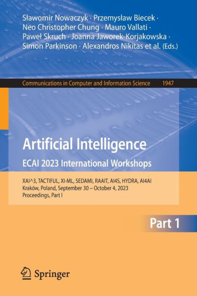 Artificial Intelligence. ECAI 2023 International Workshops: XAI^3, TACTIFUL, XI-ML, SEDAMI, RAAIT, AI4S, HYDRA, AI4AI, Kraków, Poland, September 30 - October 4, 2023, Proceedings, Part I