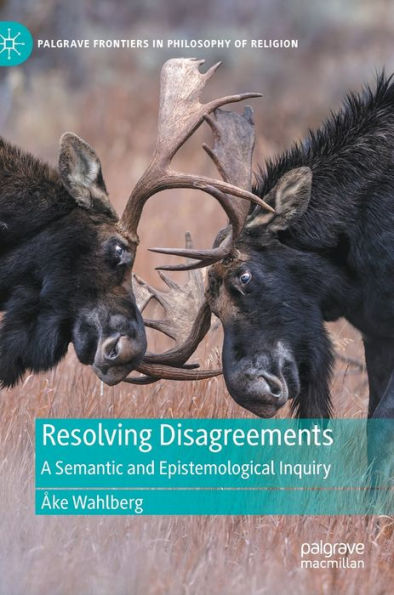 Resolving Disagreements: A Semantic and Epistemological Inquiry