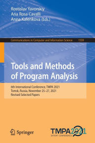 Title: Tools and Methods of Program Analysis: 6th International Conference, TMPA 2021, Tomsk, Russia, November 25-27, 2021, Revised Selected Papers, Author: Rostislav Yavorskiy