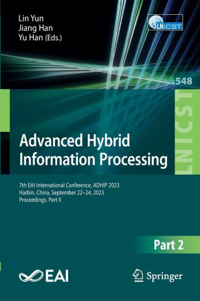 Advanced Hybrid Information Processing: 7th EAI International Conference, ADHIP 2023, Harbin, China, September 22-24, Proceedings, Part II