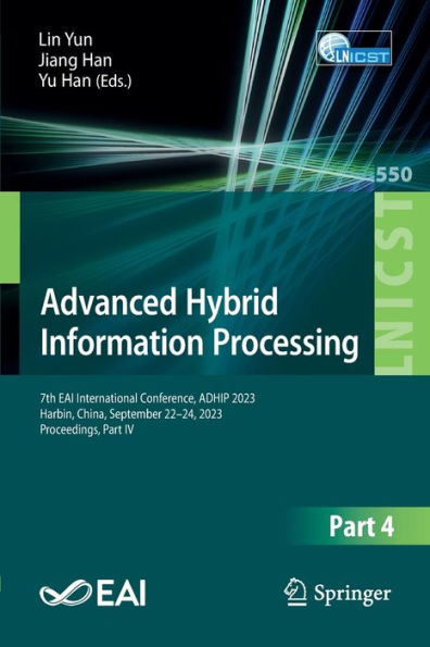 Advanced Hybrid Information Processing: 7th EAI International Conference, ADHIP 2023, Harbin, China, September 22-24, Proceedings, Part IV