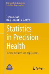 Title: Statistics in Precision Health: Theory, Methods and Applications, Author: Yichuan Zhao