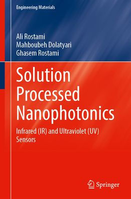 Solution Processed Nanophotonics: Infrared (IR) and Ultraviolet (UV) Sensors