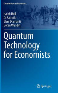 Free book download for kindle Quantum Technology for Economists PDF CHM 9783031507793 by Isaiah Hull, Or Sattath, Eleni Diamanti, Gïran Wendin (English literature)
