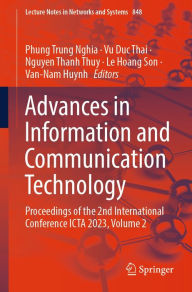 Title: Advances in Information and Communication Technology: Proceedings of the 2nd International Conference ICTA 2023, Volume 2, Author: Phung Trung Nghia
