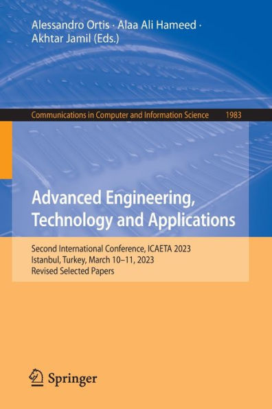 Advanced Engineering, Technology and Applications: Second International Conference, ICAETA 2023, Istanbul, Turkey, March 10-11, 2023, Revised Selected Papers
