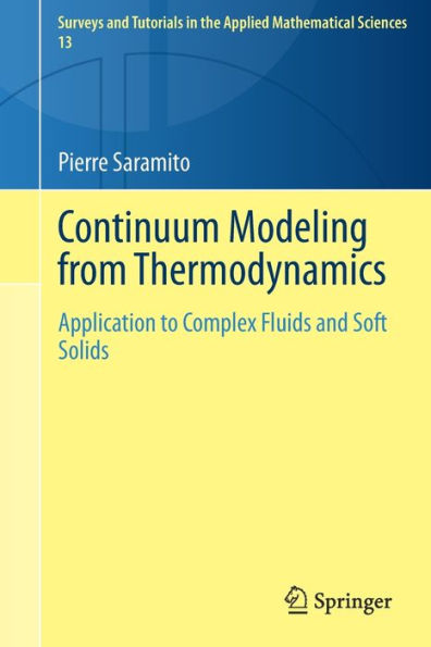 Continuum Modeling from Thermodynamics: Application to Complex Fluids and Soft Solids