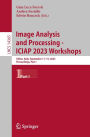 Image Analysis and Processing - ICIAP 2023 Workshops: Udine, Italy, September 11-15, 2023, Proceedings, Part I