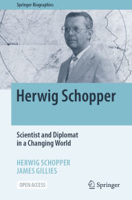 Title: Herwig Schopper: Scientist and Diplomat in a Changing World, Author: Herwig Schopper