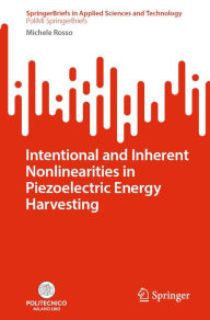 Title: Intentional and Inherent Nonlinearities in Piezoelectric Energy Harvesting, Author: Michele Rosso