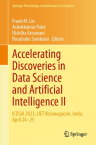 Title: Accelerating Discoveries in Data Science and Artificial Intelligence II: ICDSAI 2023, LIET Vizianagaram, India, April 24-25, Author: Frank M. Lin