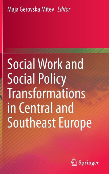 Social Work and Policy Transformations Central Southeast Europe