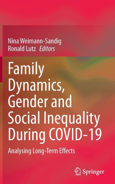 Family Dynamics, Gender and Social Inequality During COVID-19: Analysing Long-Term Effects
