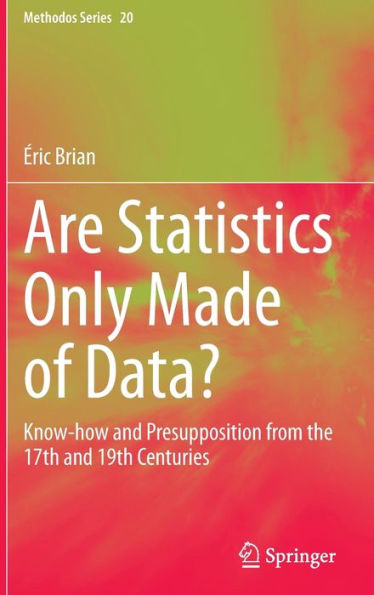 Are Statistics Only Made of Data?: Know-how and Presupposition from the 17th 19th Centuries