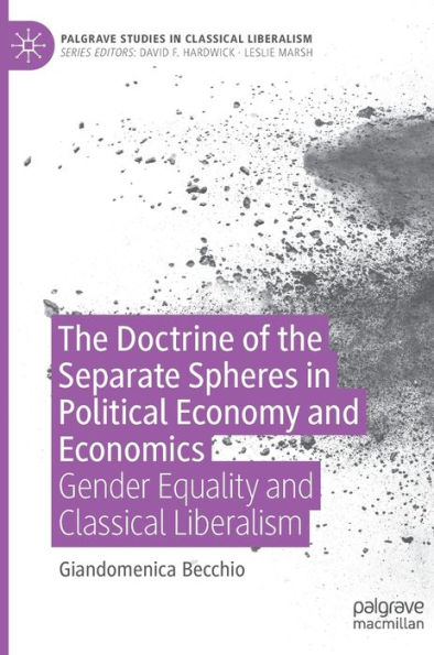 the Doctrine of Separate Spheres Political Economy and Economics: Gender Equality Classical Liberalism