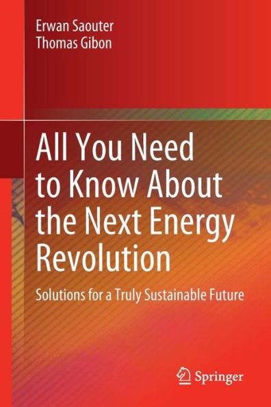 All You Need to Know About the Next Energy Revolution: Solutions for a Truly Sustainable Future