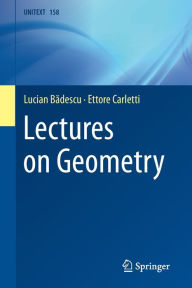 Title: Lectures on Geometry, Author: Lucian Badescu