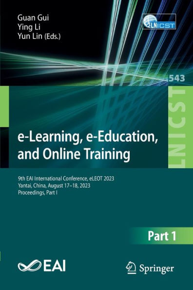 e-Learning, e-Education, and Online Training: 9th EAI International Conference, eLEOT 2023, Yantai, China, August 17-18, Proceedings