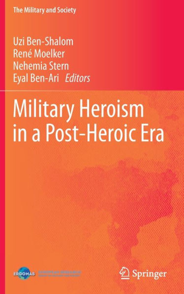 Military Heroism a Post-Heroic Era