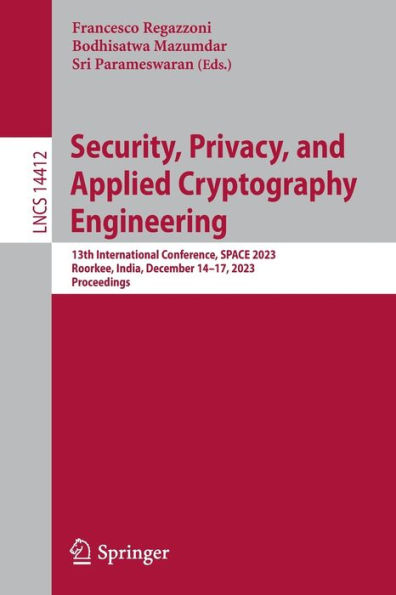 Security, Privacy, and Applied Cryptography Engineering: 13th International Conference, SPACE 2023, Roorkee, India, December 14-17, Proceedings