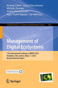 Title: Management of Digital EcoSystems: 15th International Conference, MEDES 2023, Heraklion, Crete, Greece, May 5-7, 2023, Revised Selected Papers, Author: Richard Chbeir