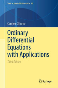 Title: Ordinary Differential Equations with Applications, Author: Carmen Chicone