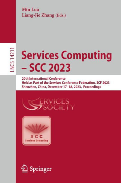 Services Computing - SCC 2023: 20th International Conference, Held as Part of the Services Conference Federation, SCF 2023, Shenzhen, China, December 17-18, 2023, Proceedings