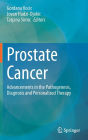 Prostate Cancer: Advancements in the Pathogenesis, Diagnosis and Personalized Therapy
