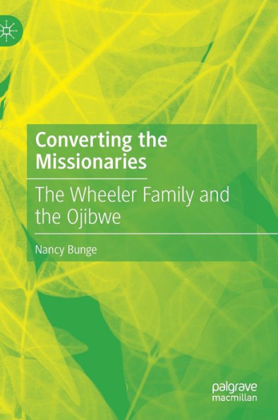 Converting the Missionaries: Wheeler Family and Ojibwe