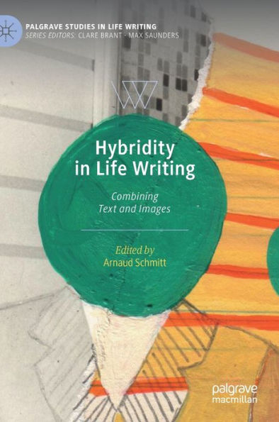 Hybridity Life Writing: Combining Text and Images