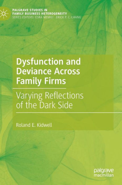 Dysfunction and Deviance Across Family Firms: Varying Reflections of the Dark Side