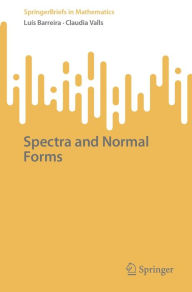 Title: Spectra and Normal Forms, Author: Luís Barreira